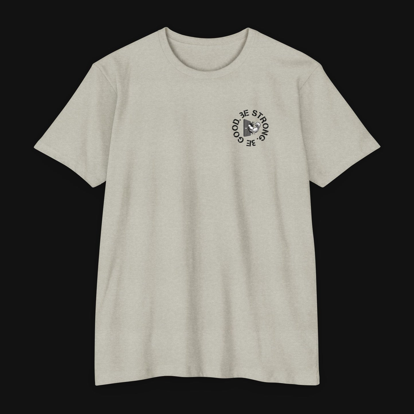 Be Good. Be Strong. Lightweight Tee