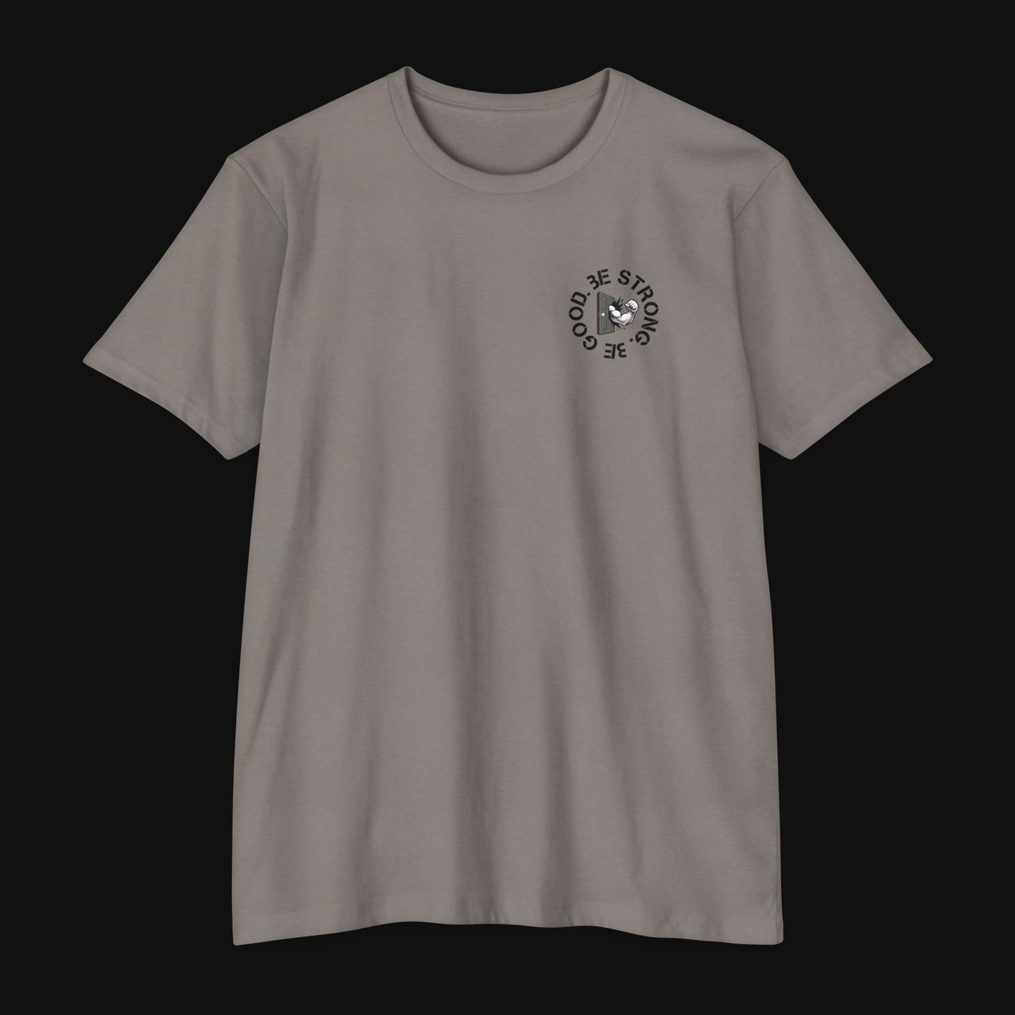 Be Good. Be Strong. Lightweight Tee